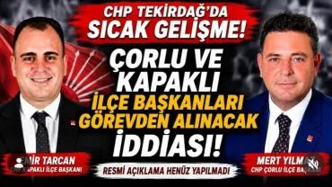 CHP Tekirdağ'da Gözler Bu Kez Çorlu ve Kapaklı'da!