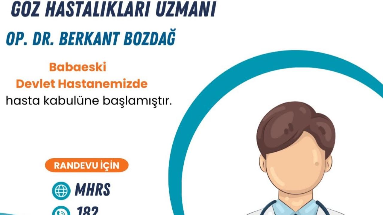 Göz Hastalıkları Uzmanı Op. Dr. Berkant Bozdağ Babaeski Devlet Hastanesi’nde Göreve Başladı