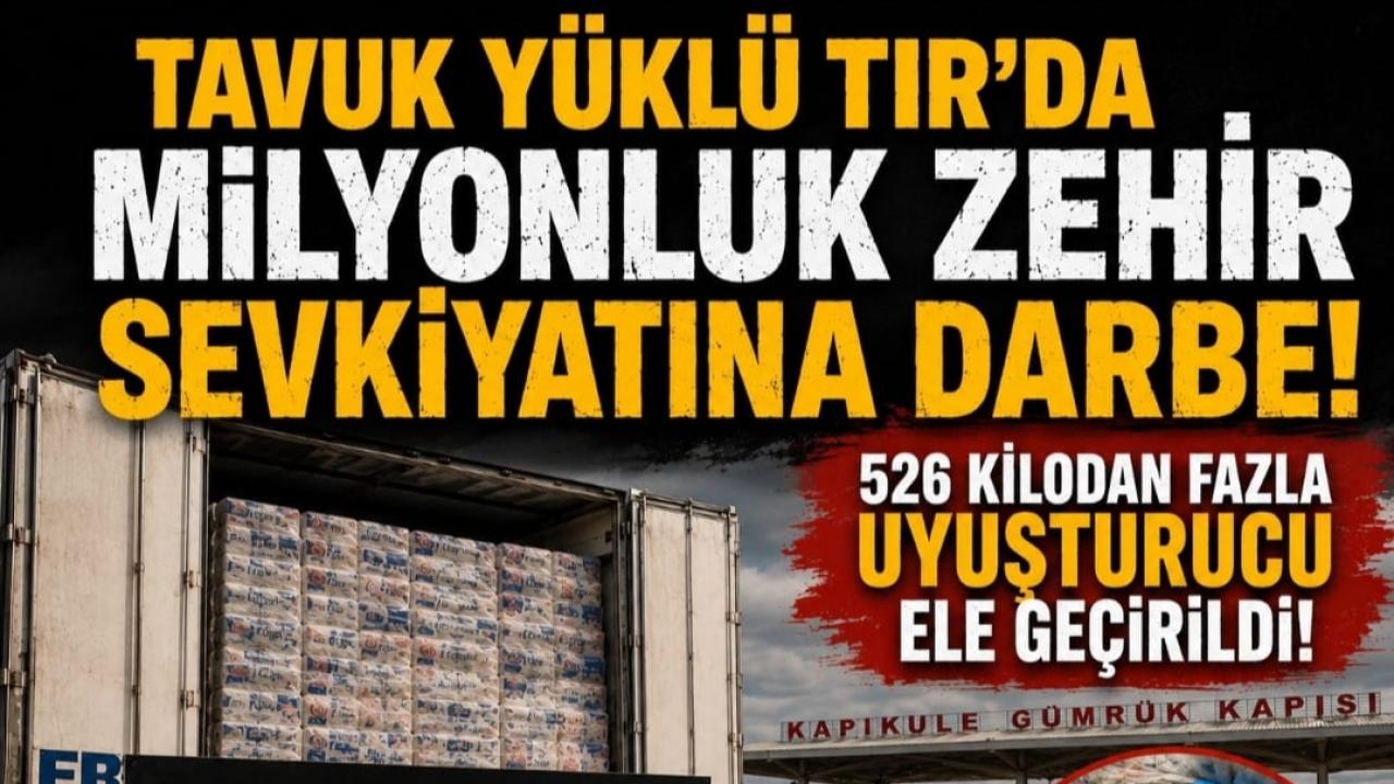 Tavuk Yüklü Tırda Milyonluk Zehir Sevkiyatına Darbe!